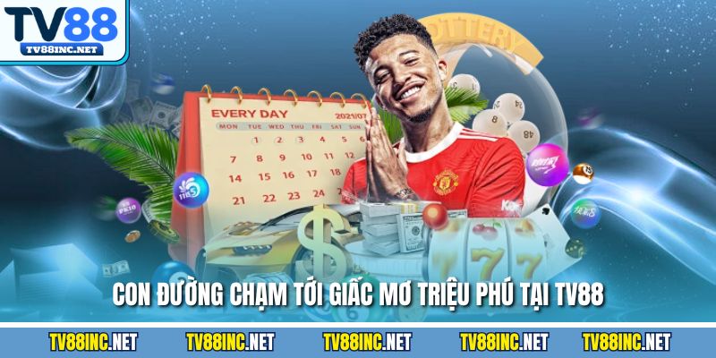 Con đường chạm tới giấc mơ triệu phú tại TV88